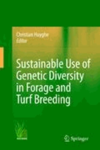 Christian Huyghe - Sustainable use of Genetic Diversity in Forage and Turf Breeding.