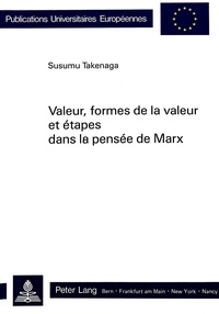 Susum Takenaga - Valeur, formes de la valeur et étapes dans la pensée de Marx.