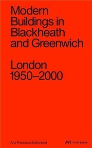 Sutherland Francisco - Modern Buildings in Blackheath and Greenwich /anglais.