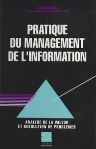 Pratique Du Management De L'Information. Analyse De La Valeur Et Resolution De Problemes