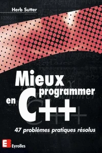 Mieux programmer en C++. 47 problèmes pratiques résolus