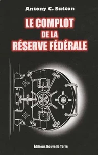 Le complot de la Réserve Fédérale