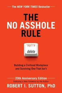 The No Asshole Rule (20th Anniversary Edition)