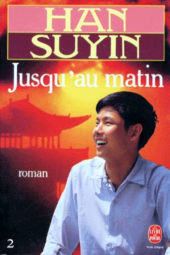 Suyin Han - Jusqu'Au Matin. Tome 2.