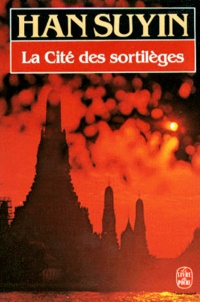 Suyin Han - La Cité des sortilèges.