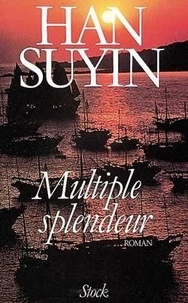 Suyin Han - Multiple Splendeur.