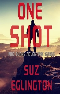  Suz Eglington - One Shot - Pike Evans Adventure Series, #2.