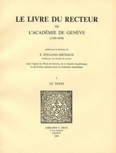 Le Livre du recteur de l'Académie de Genève : 1559-1878. T. I, Le Texte