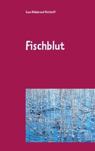 Suza Hildebrand-Potthoff - Fischblut - Eine Erzählung.