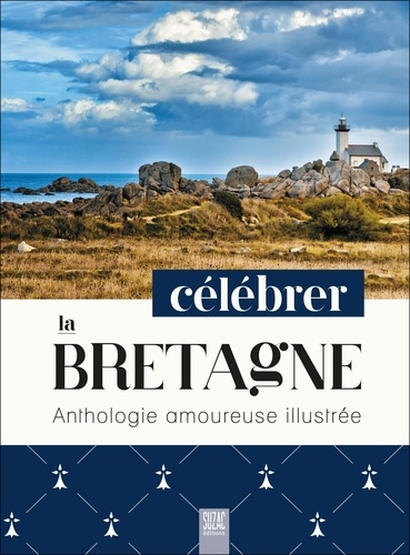 Célébrer la Bretagne. Anthologie amoureuse illustrée