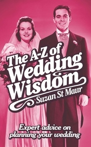 Suzan St Maur - The A-Z of Wedding Wisdom.