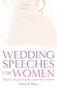 Suzan St Maur - Wedding Speeches For Women.