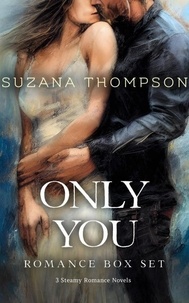  Suzana Thompson - Only You: Steamy Romance Box Set.