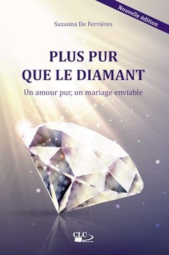 Plus pur que le diamant. Un amour pur, un mariage enviable