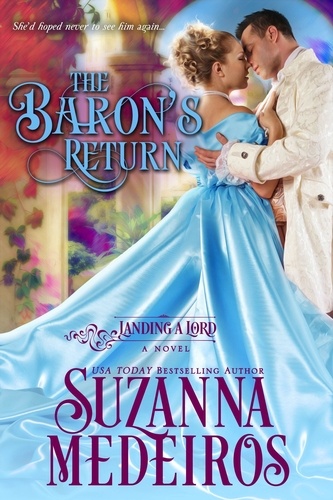  Suzanna Medeiros - The Baron's Return - Landing a Lord, #7.
