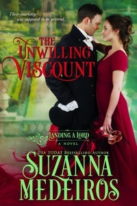 Ebooks télécharger kindle The Unwilling Viscount  - Landing a Lord, #6 par Suzanna Medeiros (French Edition)