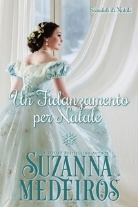 Ebooks gratuits pour télécharger le format pdf Un Fidanzamento per Natale - Scandali di Natale, #3.5 FB2 RTF (French Edition)