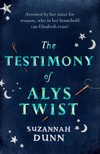 The Testimony of Alys Twist. 'Beautifully written' The Times