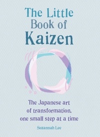 Suzannah Lee - The Little Book of Kaizen.