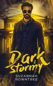 Suzannah Rowntree - Dark &amp; Stormy - Miss Dark's Apparitions, #3.