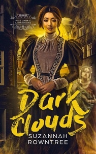  Suzannah Rowntree - Dark Clouds - Miss Dark's Apparitions, #2.