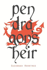 Pendragon's Heir: The Complete Trilogy (The Door to Camelot, The Quest for Carbonek, The Heir of Logres)