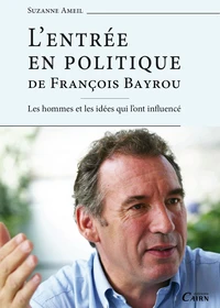 L'entrée en politique de François Bayrou