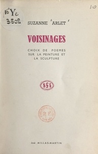 Suzanne Arlet - Voisinages - Choix de poèmes sur la peinture et la sculpture.