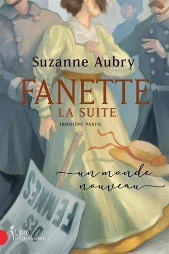 Suzanne Aubry - Fanette Tome 3 : La suite - Un monde nouveau.