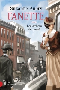 Suzanne Aubry - Fanette  : Fanette, tome 5 - Les ombres du passé.