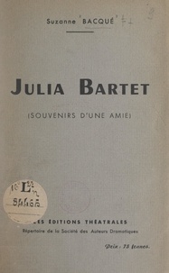 Suzanne Bacqué - Julia Bartet - Souvenirs d'une amie.