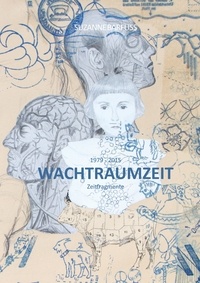 Suzanne Barfuss et  Artmur Austria - Wachtraumzeit - Zeitfragmente von Suzanne Barfuss.