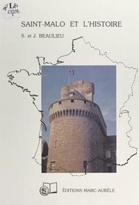 Suzanne Beaulieu et Jeff Beaulieu - Saint-Malo et l'histoire.
