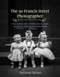 Suzanne Behan - The 50 Francis Street Photographer.