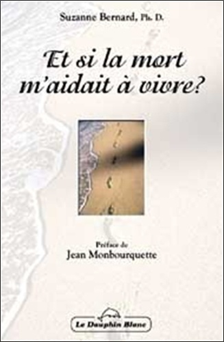 Suzanne Bernard - Et Si La Mort M'Aidait A Vivre ?.