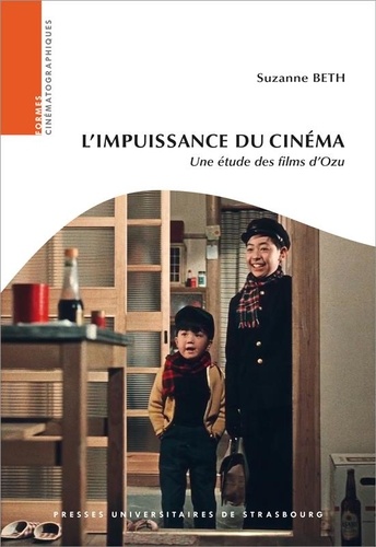 Suzanne Beth - L'impuissance du cinéma - Une étude des films d'Ozu.