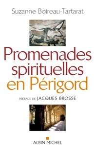 Suzanne Boireau-Tartarat et Suzanne Boireau-Tartarat - Promenades spirituelles en Périgord.