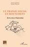 Suzanne Boisseau - Le travail social en mouvement - De la crise à l'innovation.