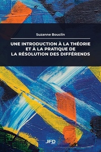 Suzanne Bouclin - Une introduction à la théorie et à la pratique de la résolution des différends.