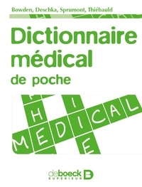 Suzanne Bowden et Marc Deschka - Dictionnaire médical de poche.