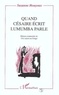 Suzanne Brichaux-Houyoux et Aimé Césaire - Quand Césaire écrit, Lumumba parle - Edition commentée de Une saison au Congo.