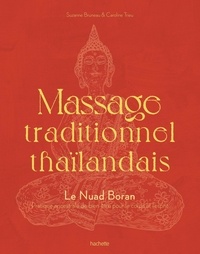 Suzanne Bruneau et Caroline Trieu - Massage traditionnel thaïlandais - Le Nuad Boran. Pratique ancestrale de bien-être pour le corps et l'esprit.