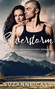  Suzanne Cass - Silverstorm - Stargazer Ranch Mystery Romance, #6.