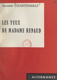 Suzanne Chantemerle - Les yeux de Madame Renaud.