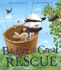 Suzanne Chiew et Caroline Pedler - Badger and the Great Rescue.