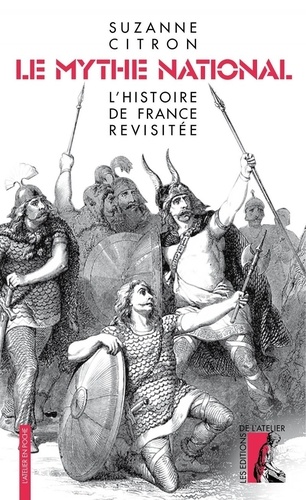Le mythe national. L'histoire de France revisitée  édition revue et augmentée