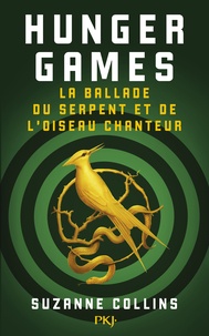 Suzanne Collins - Hunger Games  : La ballade du serpent et de l'oiseau chanteur.