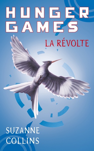 Hunger Games Tome 3 La révolte