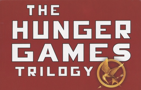 Suzanne Collins - The Hunger Games Trilogy : 3 volumes : The Hunger Games ; Catching Fire ; Mockingjay.