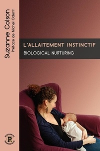 Suzanne Colson - L'allaitement instinctif - Biological nurturing.